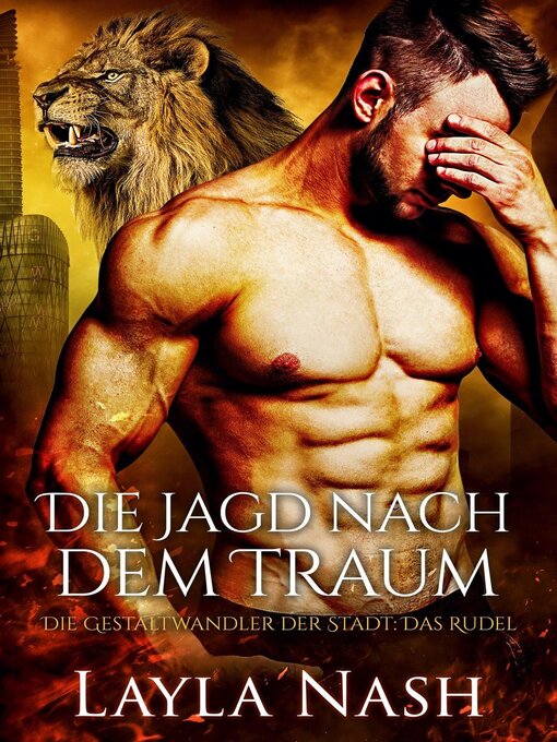 Title details for Die Jagd nach dem Traum by Layla Nash - Available